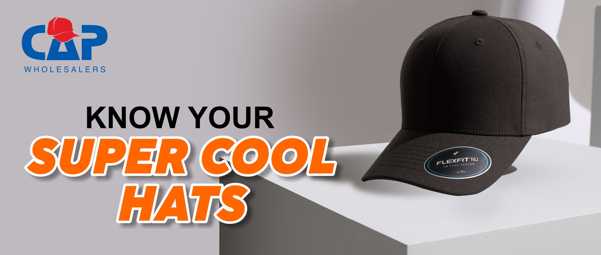 KNOW YOUR SUPER COOL HATS – Cap Wholesalers